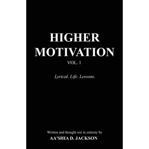 Higher Motivation Vol. 1: Lyrical. Life. Lessons.