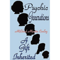 Psychic Generations: A Gift Inherited