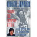 Finding the Champion Within: A Step-By-Step Plan for Reaching Your Full Potential