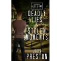 Deadly Lies / Stolen Moments: The Alex Kane Missions Bks 3 & 4