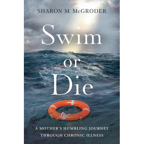 Swim or Die: A Mother's Humbling Journey Through Chronic Illness