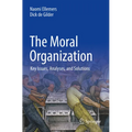The Moral Organization: Key Issues, Analyses, and Solutions