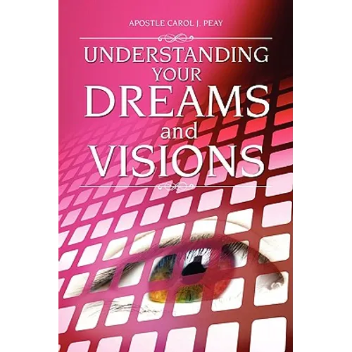 Understanding Your Dreams and Visions