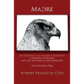 Madre: A Homage to Women and the Mysteries of Motherhood