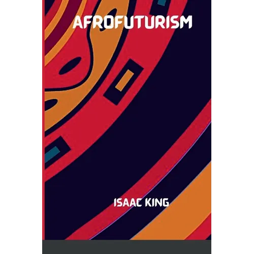 The Future Is Black Afrofuturism