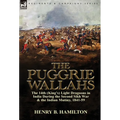 The Puggrie Wallahs: the 14th (King's) Light Dragoons in India During the Second Sikh War and in the Indian Mutiny, 1841-59