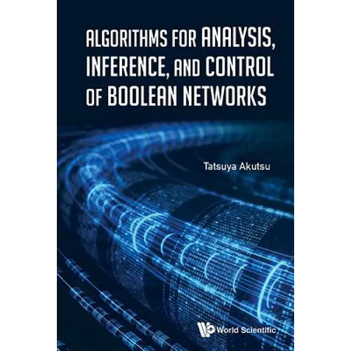 Algorithms Anal, Inference, & Control of Boolean Networks