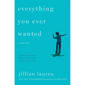 Everything You Ever Wanted: A Memoir