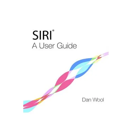 Siri: A User Guide