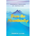 From the Mountaintop: Powerful Messages of Inspiration