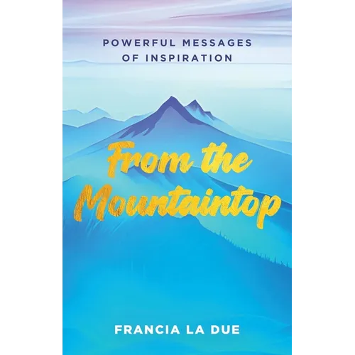 From the Mountaintop: Powerful Messages of Inspiration