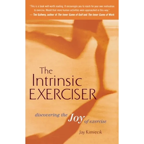 The Intrinsic Exerciser: Discovering the Joy of Exercise