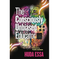 The Consciously Unbiased Educator