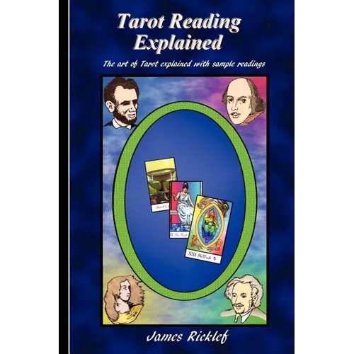 Tarot Reading Explained: The art of Tarot explained with sample readings