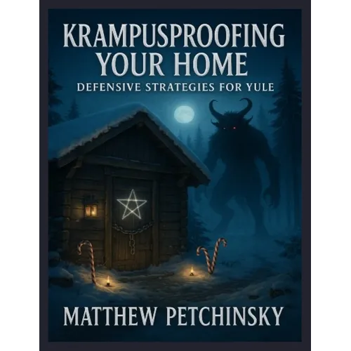 Krampusproofing Your Home: Defensive Strategies for Yule