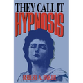 They Call It Hypnosis