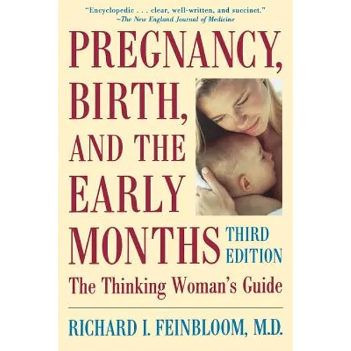 Pregnancy, Birth, and the Early Months the Thinking Woman's Guide