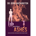 Up From These Ashes: Rescued, Restored, and Redeemed from Childhood Trauma