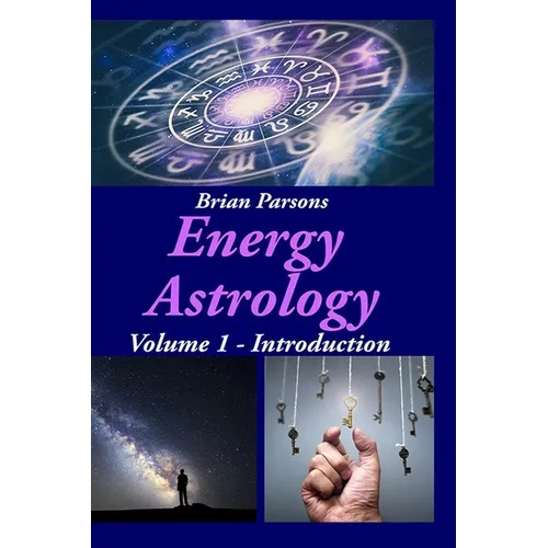 Energy Astrology Volume 1: Introduction
