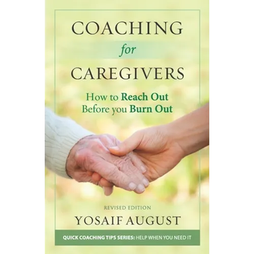 Coaching for Caregivers: How to Reach Out before You Burn Out