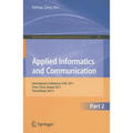 Applied Informatics and Communication, Part 2: International Conference, ICAIC 2011, Xi'an, China, August 20-21, 2011, Proceedings, Part II
