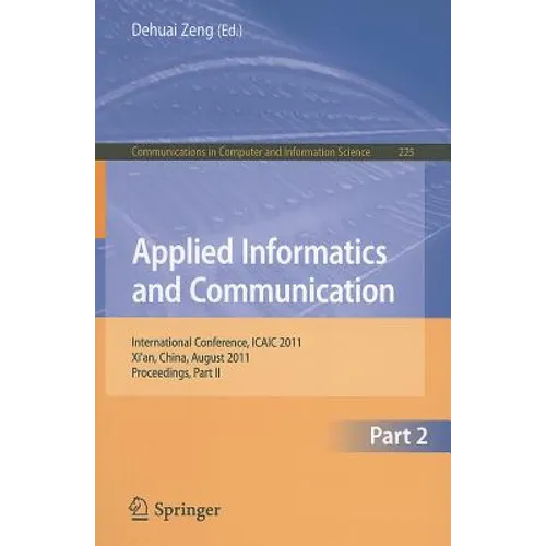 Applied Informatics and Communication, Part 2: International Conference, ICAIC 2011, Xi'an, China, August 20-21, 2011, Proceedings, Part II