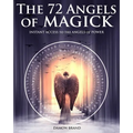 The 72 Angels of Magick: Instant Access to the Angels of Power