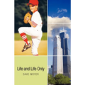 Life and Life Only