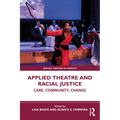Applied Theatre and Racial Justice: Care, Community, Change