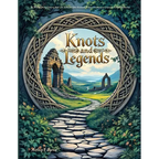 Knots and Legends Irish Mythology Coloring Book: Intricate Celtic Knotwork, Folklore and Mythical Creatures for Adult Relaxation - Paperback
