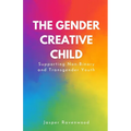 The Gender Creative Child: Supporting Non-Binary and Transgender Youth