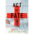 Act of Fate: A Medical Thriller