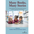 Many Books, Many Stories: Using Children's and Young Adult Literature to Open Classroom Conversations