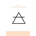 Selful: A Guided Journal