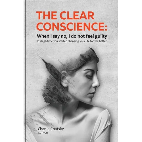 The clear conscience: When I say no, I do not feel guilty