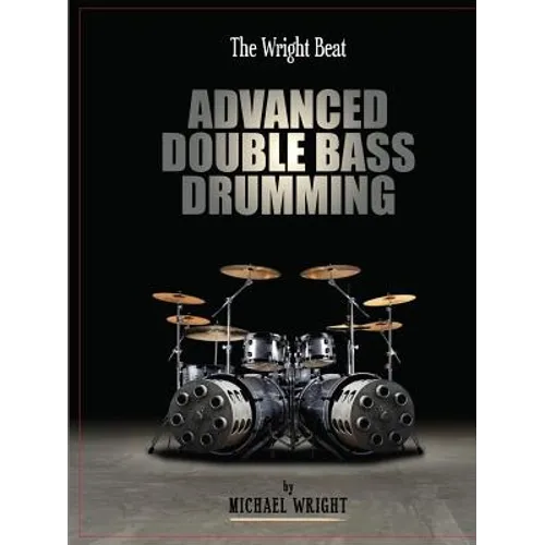 The Wright Beat - Advanced Double Bass Drumming