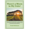 There's a Worm in My Cake