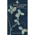 What Nature Knows: Poems & Meditations