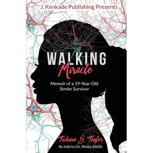 Walking Miracle: Memoir of a 19-Year-Old Stroke Survivor
