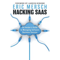Hacking SaaS: An Insider's Guide to Managing Software Business Success