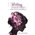 Writing HERstory: A Memoir Featuring 18 Women and HERstory