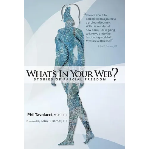 What's in Your Web?: Stories of Fascial Freedom