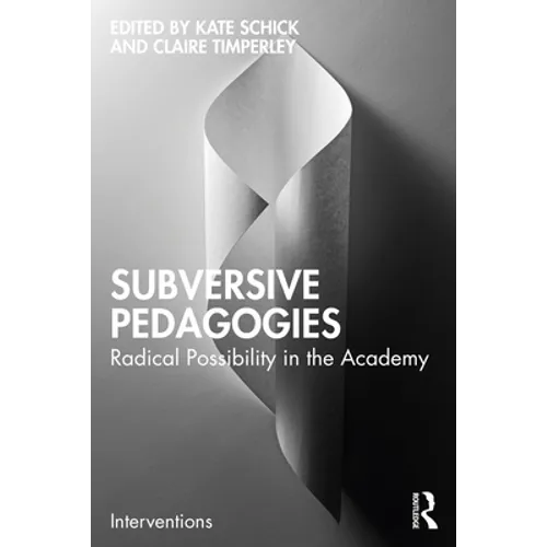Subversive Pedagogies: Radical Possibility in the Academy