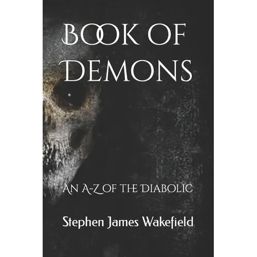 Book of Demons: An A-Z of the Diabolic