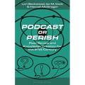 Podcast or Perish: Peer Review and Knowledge Creation for the 21st Century