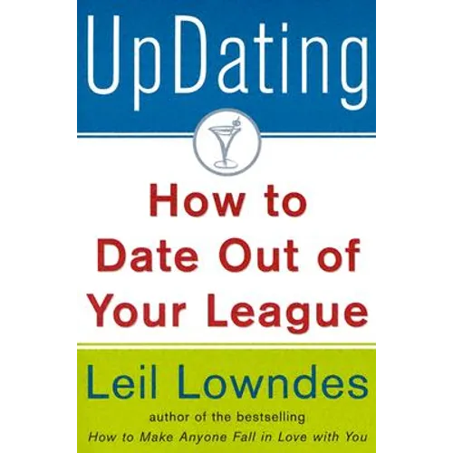 Updating!: How to Date Out of Your League