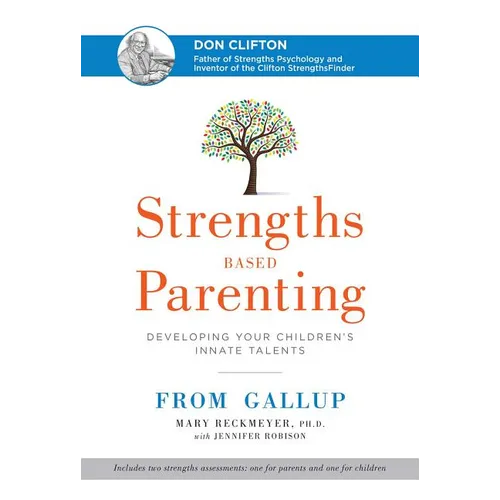 Strengths Based Parenting: Developing Your Children's Innate Talents