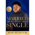 Married But You Shoulda' Stayed Single