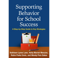 Supporting Behavior for School Success: A Step-By-Step Guide to Key Strategies