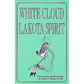 White Cloud, Lakota Spirit: An Interpretation of Native American Shamanism